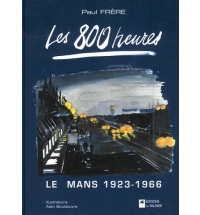Les 800 heures: Le Mans 1923-1966 - Book